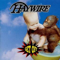 Haywire (CAN) : Get Off